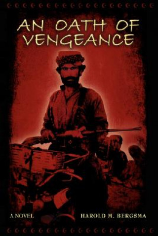 Carte Oath of Vengeance Harold M Bergsma