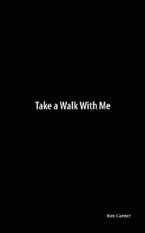 Kniha Take a Walk With Me Ben Garner