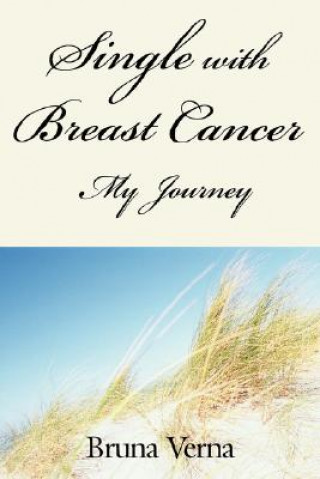 Kniha Single with Breast Cancer-My Journey Bruna Verna