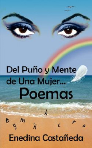 Kniha Del Puno Y Mente De Una Mujer...Poemas Enedina Castaneda