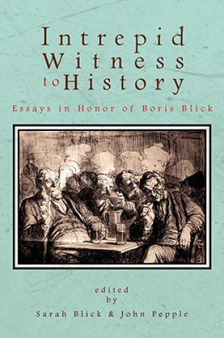 Livre Intrepid Witness to History Sarah Blick and John Pepple