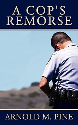 Book Cop's Remorse Arnold M Pine