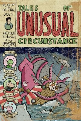Könyv Tales of Unusual Circumstance Joey Weiser