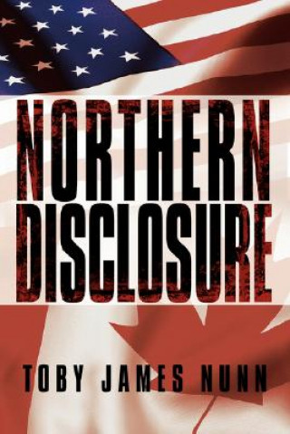 Könyv Northern Disclosure Toby James Nunn
