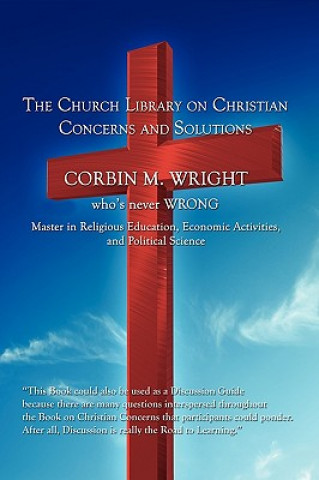 Kniha Church Library on Christian Concerns and Solutions Corbin M Wright