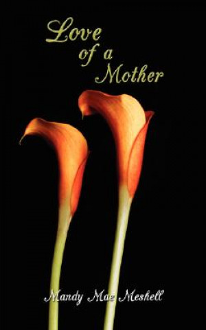 Carte Love of a Mother Mandy Mae Meshell