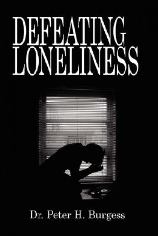 Книга Defeating Loneliness Peter H Burgess