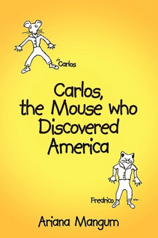 Kniha Carlos, the Mouse Who Discovered America Ariana Mangum