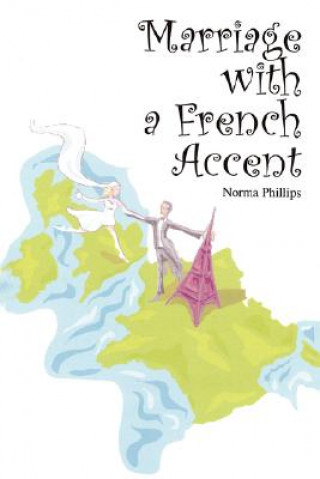 Kniha Marriage with a French Accent Norma Phillips