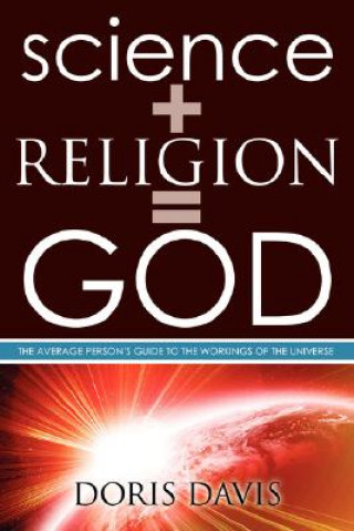 Knjiga Science + Religion = GOD Doris Davis