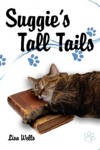 Kniha Suggie's Tall Tails Lisa Wells