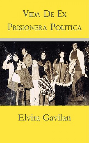 Book Vida De Ex Prisionera Politica Elvira Gavilan