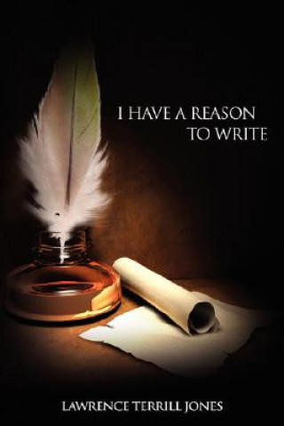 Knjiga I Have a Reason to Write Lawrence Terrill Jones