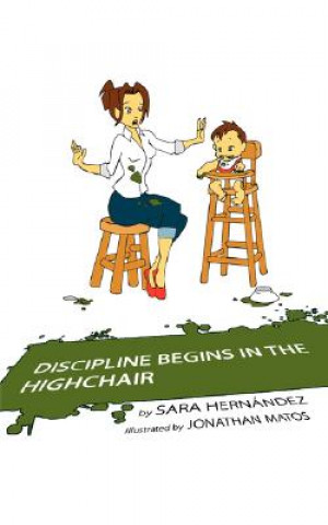 Book Discipline Begins in the Highchair Sara Hernandez