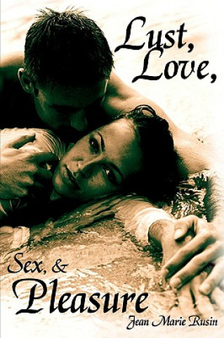 Book Lust, Love, Sex, and Pleasure Jean Marie Rusin