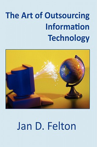 Book Art of Outsourcing Information Technology Jan D Felton