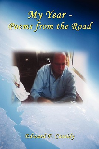 Kniha My Year - Poems from the Road Edward F Cassidy