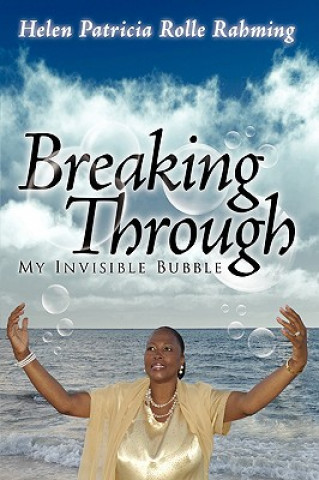 Книга Breaking Through My Invisible Bubble Helen Patricia Rolle Rahming