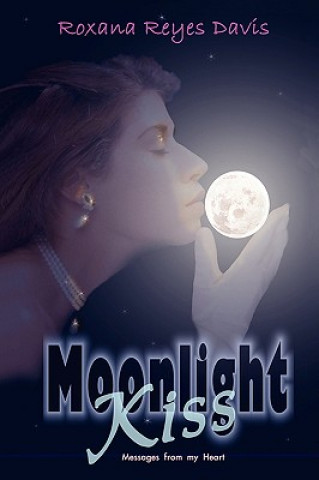 Könyv Moonlight Kiss Roxana Reyes Davis