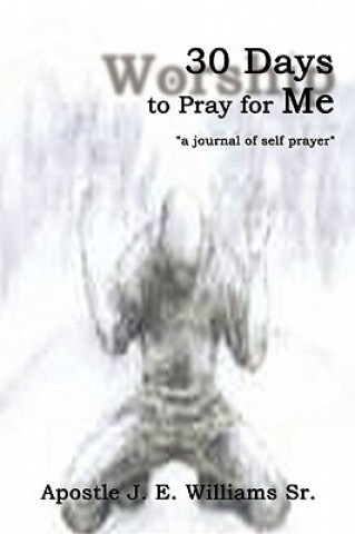 Książka 30 Days to Pray for Me Apostle J E Williams Sr