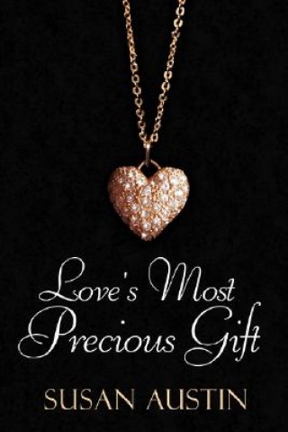 Könyv Love's Most Precious Gift Susan Austin
