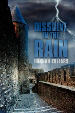 Knjiga Dissolve in the Rain Hannah Zollars