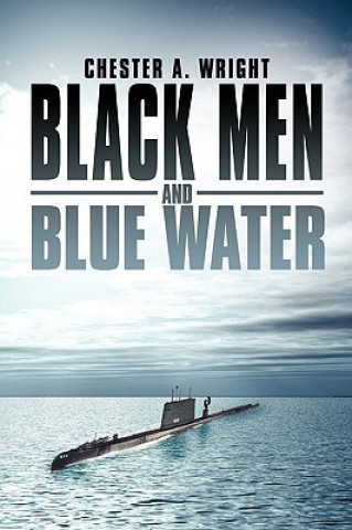 Kniha Black Men and Blue Water Chester A Wright