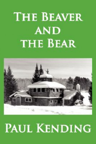 Книга Beaver and the Bear Paul Kending