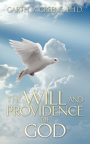 Kniha Will and Providence of God Garth V Greene