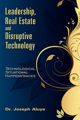Kniha Leadership, Real Estate and Disruptive Technology Dr Joseph Aluya