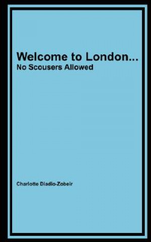 Książka Welcome to London... No Scousers Allowed Charlotte Diadio-Zobeir