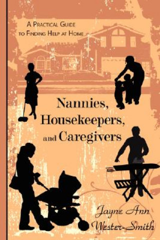 Kniha Nannies, Housekeepers, and Caregivers Jayne Ann Wester-Smith