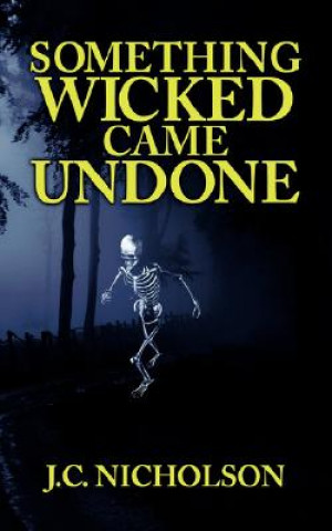 Libro Something Wicked Came Undone J C Nicholson