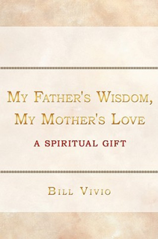 Kniha My Father's Wisdom, My Mother's Love Bill Vivio