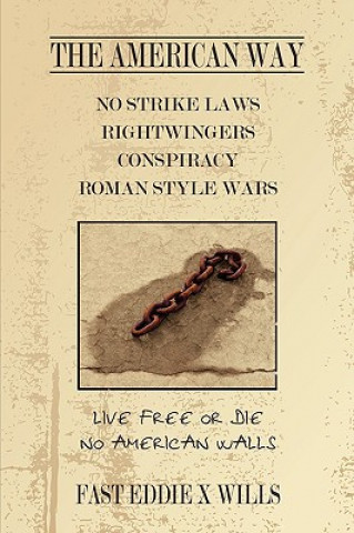 Książka American Way -No Strike Laws- Rightwingers Conspiracy Roman Style Wars Fast Eddie X Wills