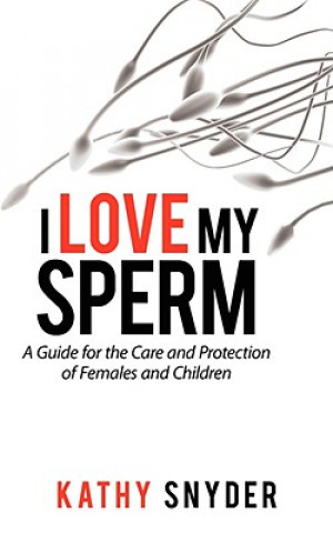 Carte I Love My Sperm Kathy Snyder