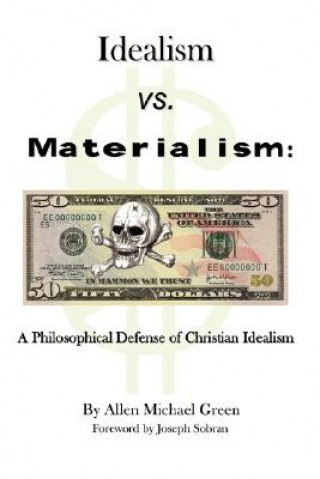 Könyv Idealism Vs. Materialism Allen Michael Green