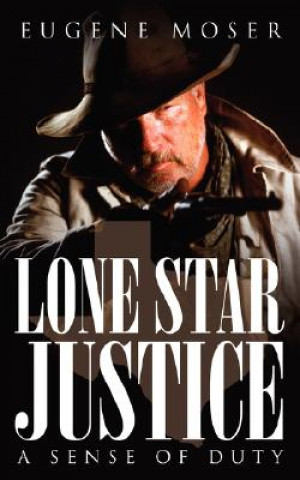 Книга Lone Star Justice Eugene Moser