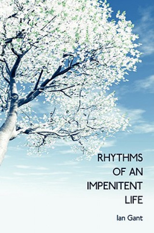 Carte Rhythms Of An Impenitent Life Ian Gant