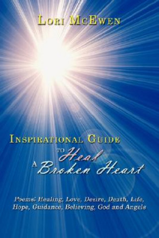 Książka Inspirational Guide to Heal a Broken Heart Lori McEwen