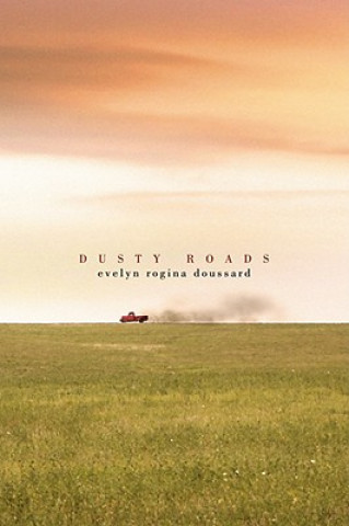 Könyv Dusty Roads Evelyn Rogina Doussard