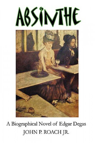Knjiga Absinthe John P Roach Jr