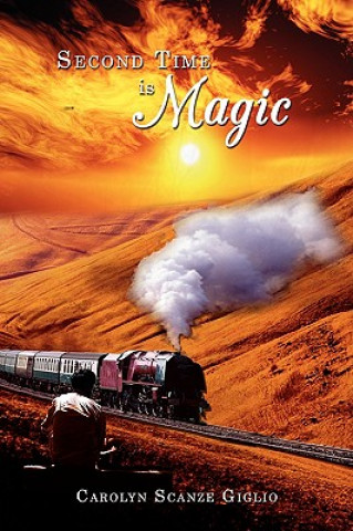 Knjiga Second Time is Magic Carolyn Scanze Giglio