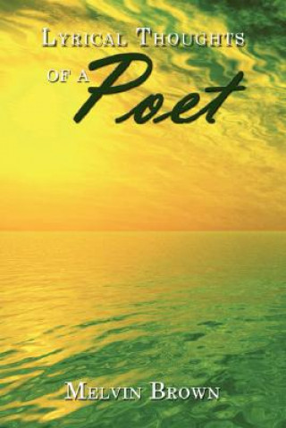 Kniha Lyrical Thoughts of a Poet Melvin Brown