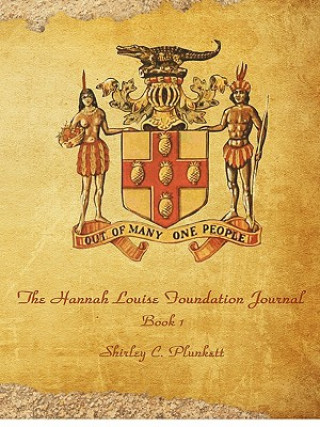 Könyv Hannah Louise Foundation Journal Shirley C Plunkett