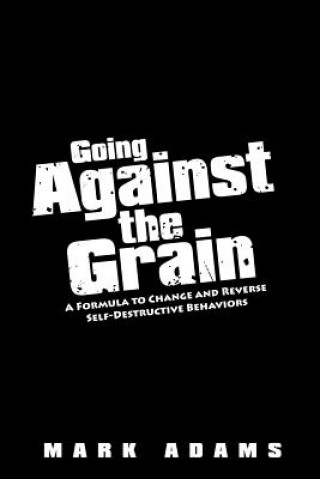 Buch Going Against the Grain Mark Adams