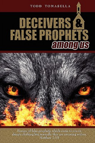 Kniha Deceivers & False Prophets Among Us Todd Tomasella