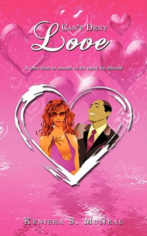 Livre Can't Deny Love Kenisha S McNeal