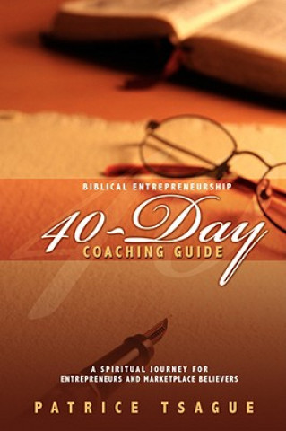 Książka Biblical Entrepreneurship 40-Day Coaching Guide Patrice Tsague