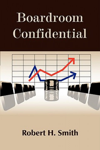 Kniha Boardroom Confidential Robert H Smith